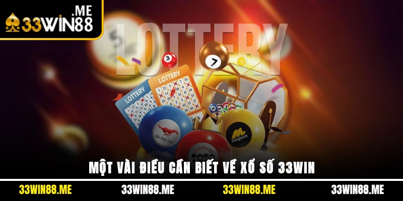 Một vài điều cần biết về xổ số 33WIN