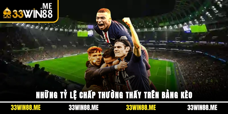 Những tỷ lệ chấp thường thấy trên bảng kèo