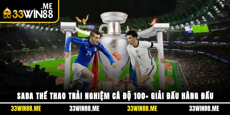 Saba Thể Thao Trải Nghiệm Cá Độ 100+ Giải Đấu Hàng Đầu