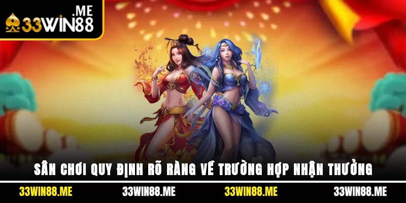 Sân chơi quy định rõ ràng về trường hợp nhận thưởng