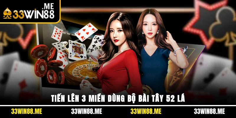 Tiến lên 3 miền dùng bộ bài Tây 52 lá