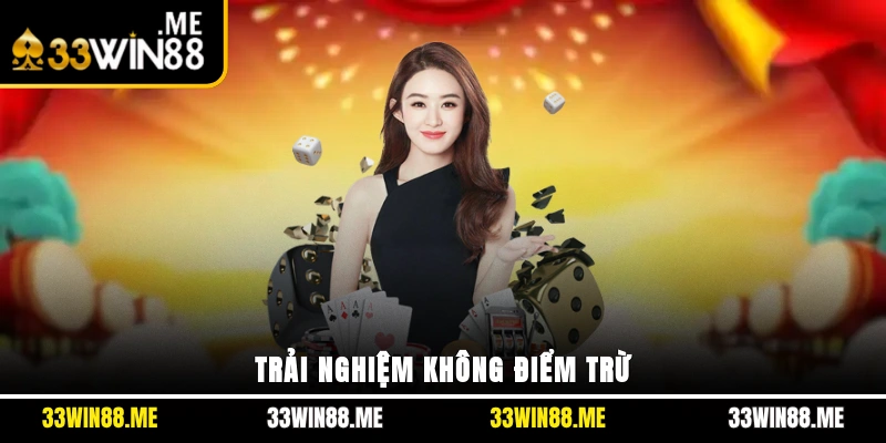 Trải nghiệm không điểm trừ