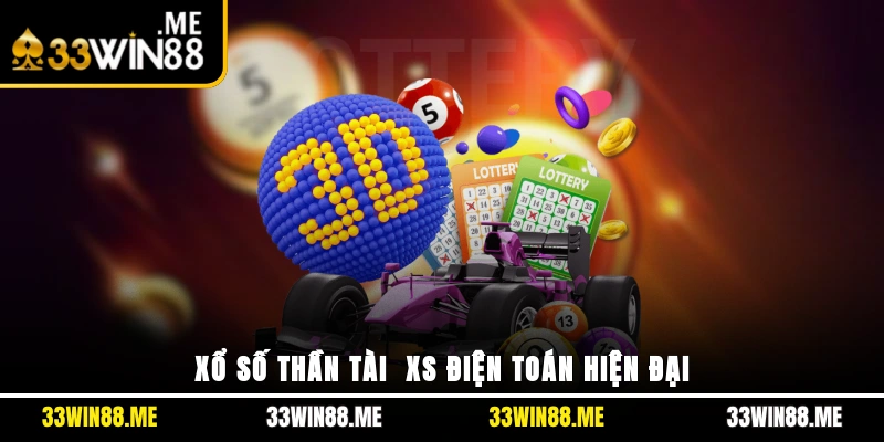 Xổ số Thần Tài - XS điện toán hiện đại
